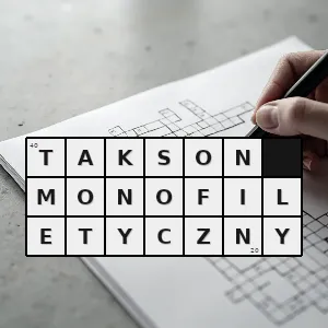 Hasło krzyżówkowe takson który obejmuje wszystkich potomków wspólnego przodka znanego lub hipotetycznego - takson monofiletyczny – rozwiązanie, synonimy, podpowiedzi i definicje krzyżówkowe